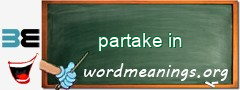 WordMeaning blackboard for partake in